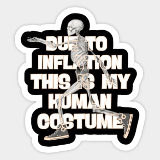 Due To Inflation This is My HUMAN COSTUME Sticker